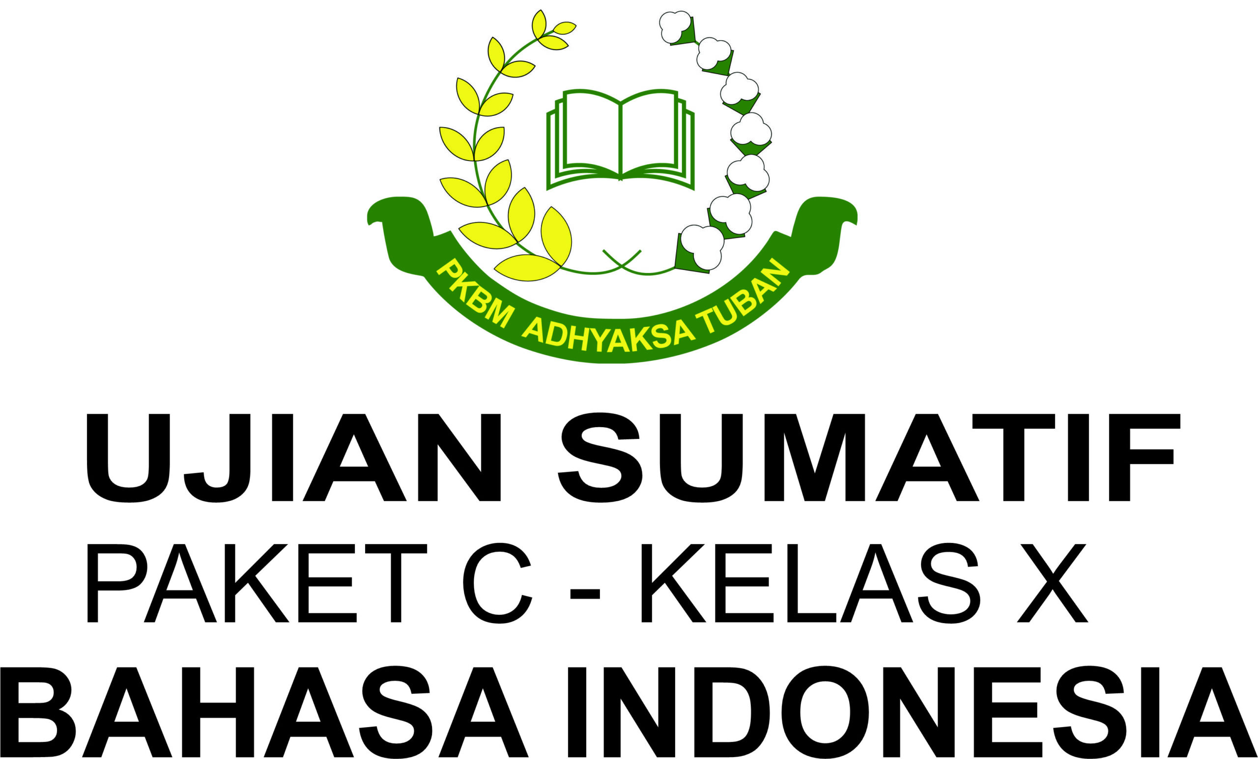 SUMATIF – UAS 1 PAKET C KELAS X – B INDONESIA