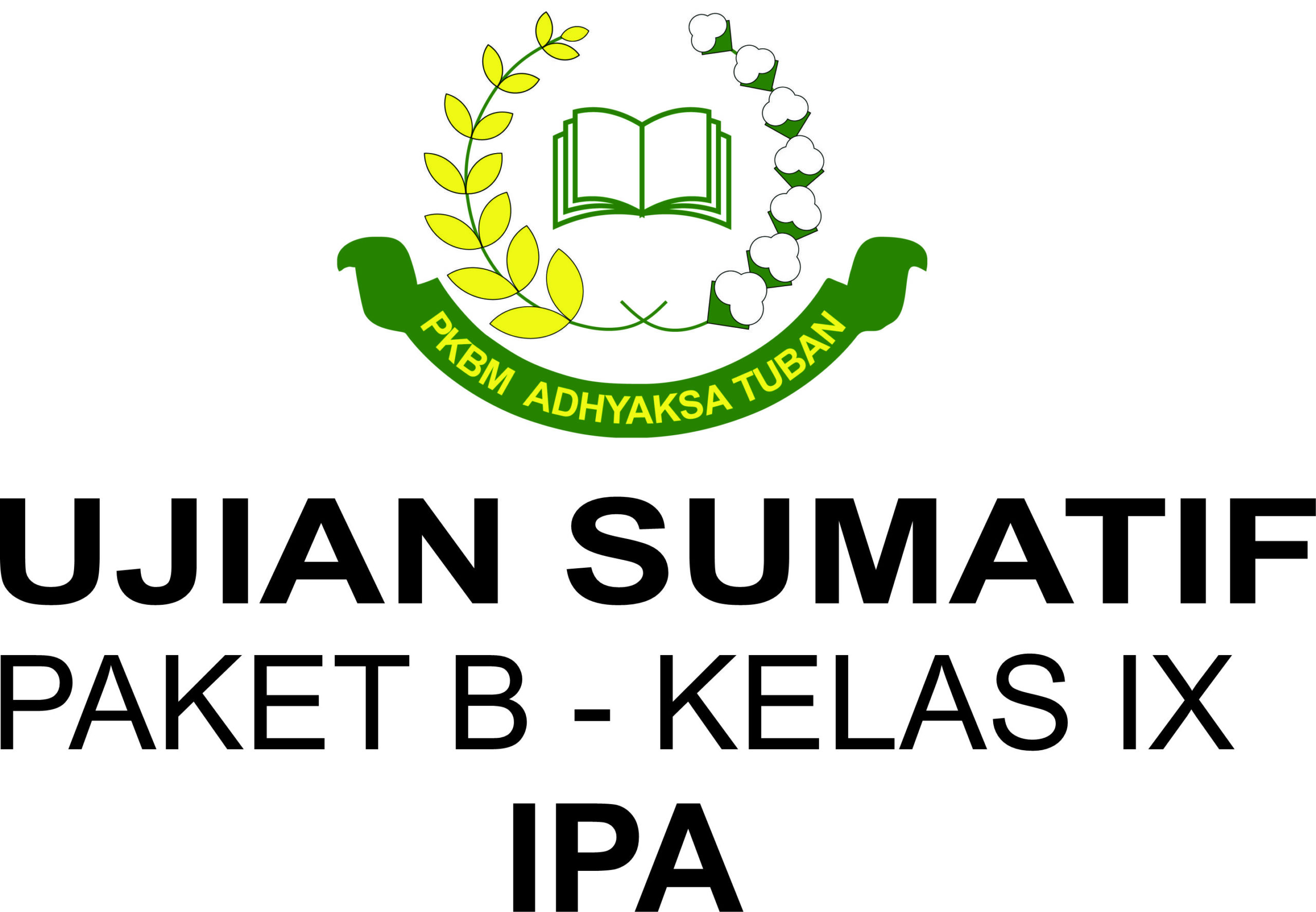 SUMATIF – UAS 1 PAKET B KELAS IX – IPA