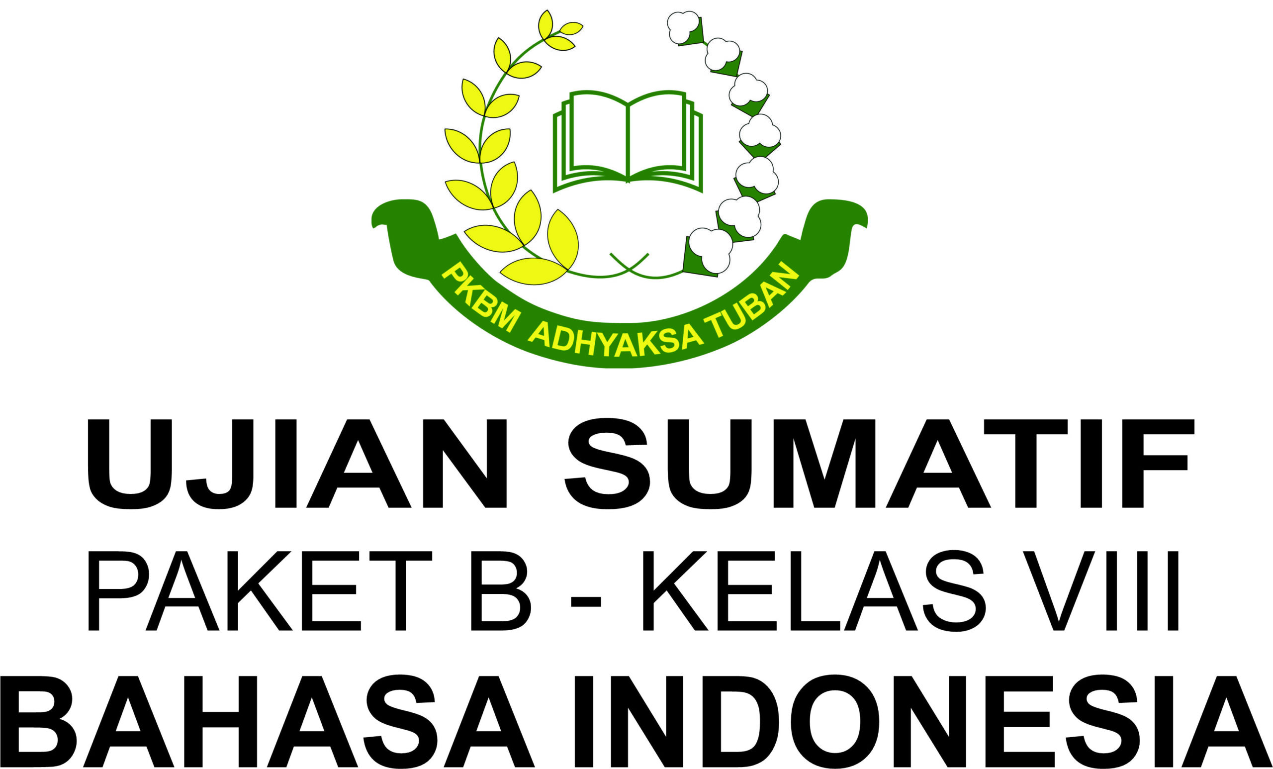 SUMATIF – UAS 1 PAKET B KELAS VIII – B INDONESIA